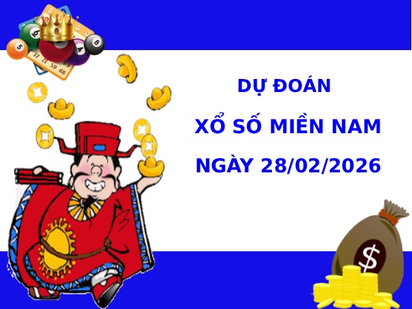 Dự đoán XSMN ngày 28 tháng 2 năm 2026 thứ 7 chính xác